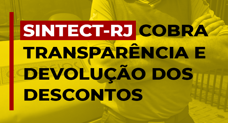 SINTECT-RJ cobra transparência na compensação da greve e devolução dos descontos