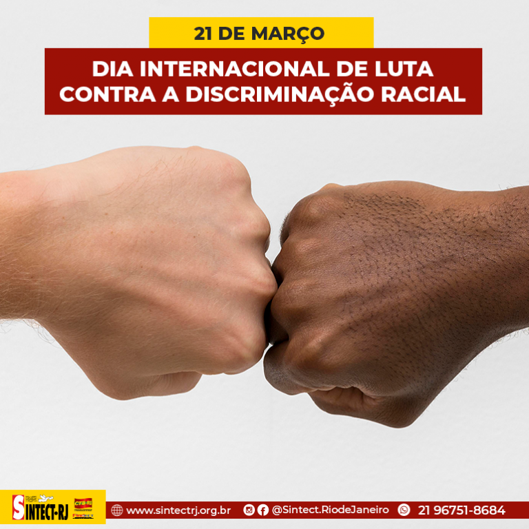 21 De Março Dia Internacional De Luta Contra A Discriminação Racial Sintect Rj Sintect Rj 8237