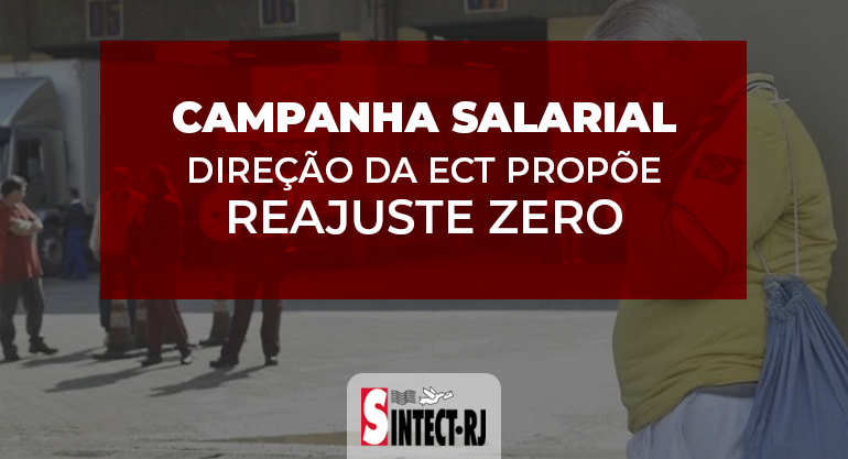 ECT começa Campanha Salarial propondo REAJUSTE ZERO!