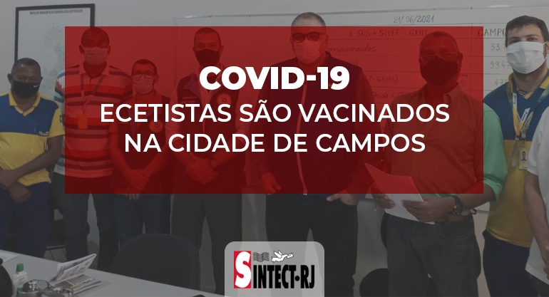 Trabalhadores de Campos são vacinados com imunizante da Covid-19