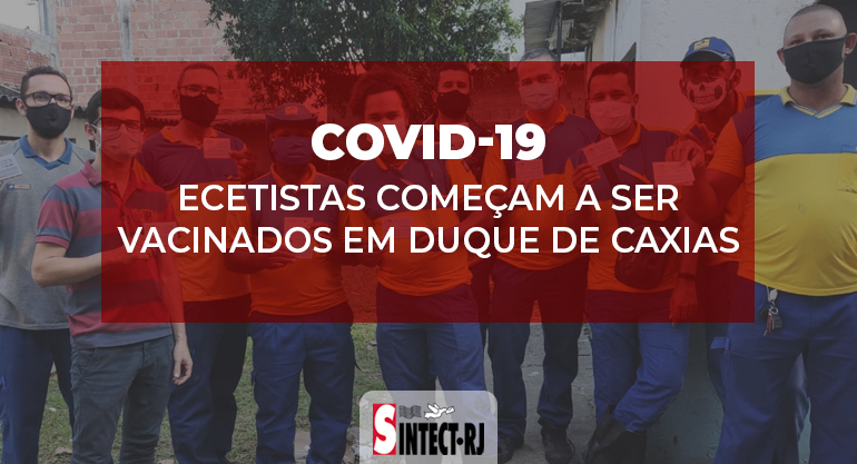 Após empenho do SINTECT-RJ, trabalhadores de Duque de Caxias começam a ser vacinados contra a Covid-19