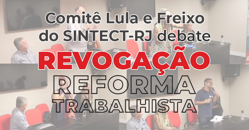 Retomada do direitos dos trabalhadores é destaque em atividade do Comitê de apoio ao Lula e Freixo do SINTECT-RJ