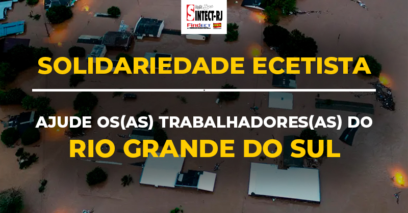 SINTECT-RJ expressa solidariedade aos afetados pelas chuvas no sul do Brasil