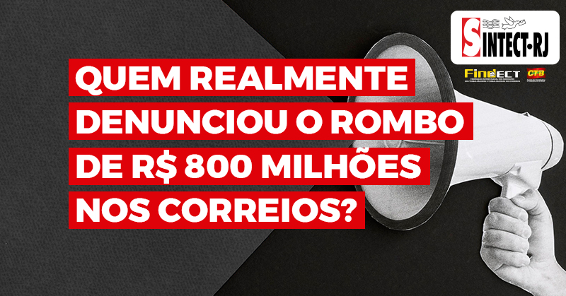 Resposta do SINTECT-RJ: Quem realmente denunciou o rombo de R$ 800 milhões nos Correios?