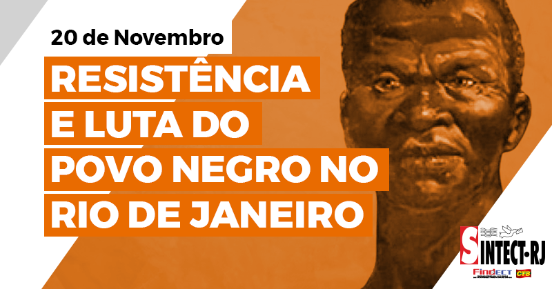 20 de Novembro: Resistência e luta do povo negro no Rio de Janeiro