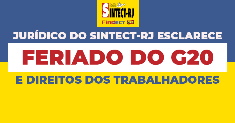 Jurídico do SINTECT-RJ esclarece sobre o feriado do G20 e direitos dos…