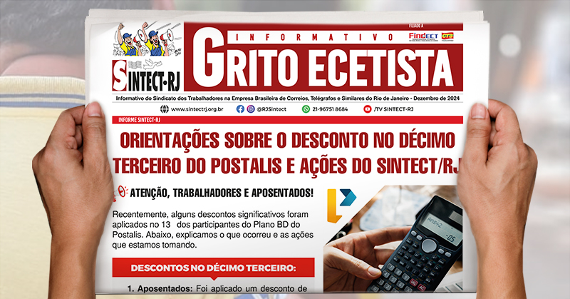 ORIENTAÇÕES SOBRE O DESCONTO NO DÉCIMO TERCEIRO DO POSTALIS E AÇÕES DO SINTECT/RJ