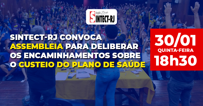 SINTECT-RJ CONVOCA ASSEMBLEIA PARA DELIBERAR OS ENCAMINHAMENTOS SOBRE O CUSTEIO DO PLANO DE SAÚDE