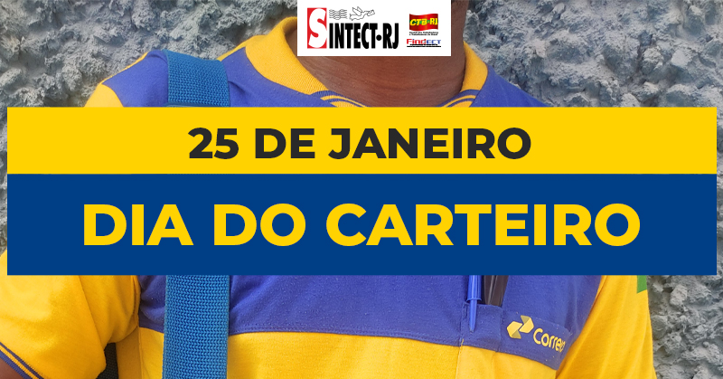 25/01: SINTECT-RJ HOMENAGEIA OS CARTEIROS PELO SEU DIA