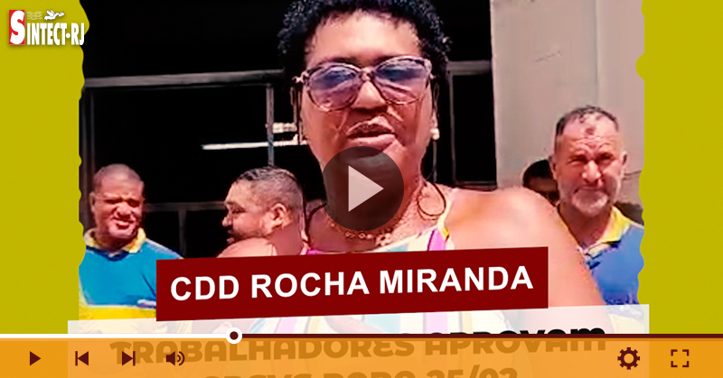 Trabalhadores do CDD Rocha Miranda aprovam manutenção do estado de greve…