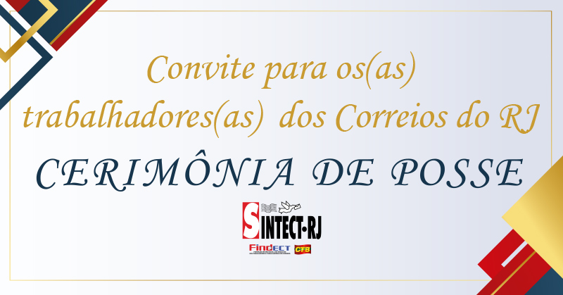 SINTECT-RJ CONVIDA TODAS AS TRABALHADORAS E TRABALHADORES PARA A POSSE DA NOVA DIRETORIA