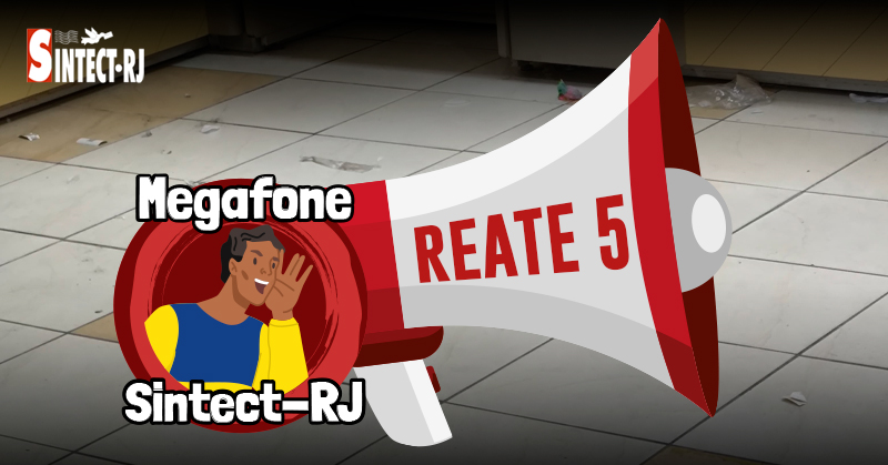 Na REATE 5, falta tudo, só não falta perseguição aos trabalhadores!