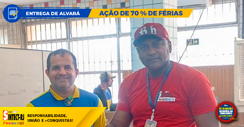 MAIS UMA CONQUISTA DO SINTECT-RJ: TRABALHADORES DO CDD Parque São Vicente RECEBEM ALVARÁ de 70 % de férias