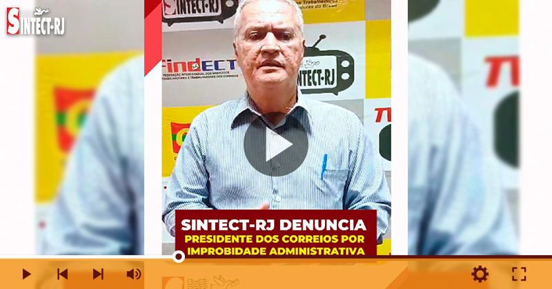 Presidente do Sintect-RJ denuncia irregularidades e cobra de Lula gestão mais profissional dos Correios