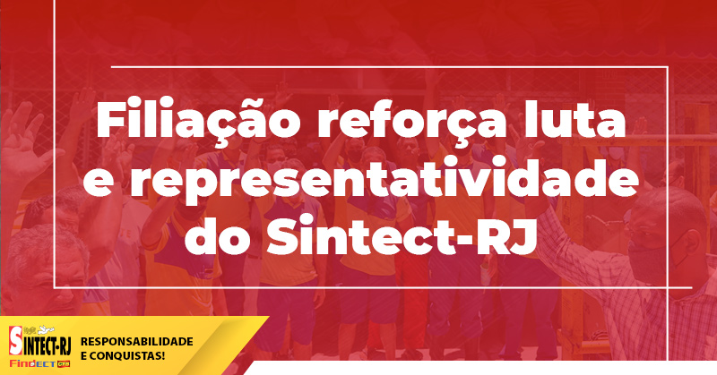 Filiação reforça luta e representatividade do Sintect-RJ contra precarização e conflitos trabalhistas