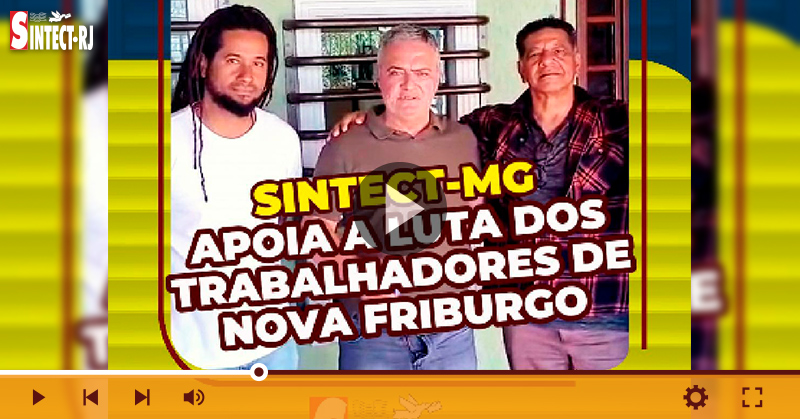 Sintect-MG se solidariza com a luta dos trabalhadores do CDD Nova Friburgo