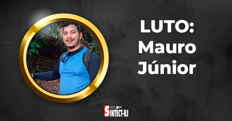 SINTECT-RJ lamenta o falecimento do trabalhador Mauro Júnior, do CEE São Gonçalo