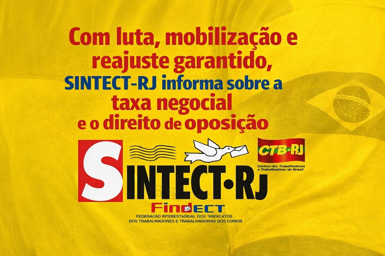 Com luta, mobilização e reajuste garantido, SINTECT-RJ informa sobre a taxa negocial e o direito de oposição