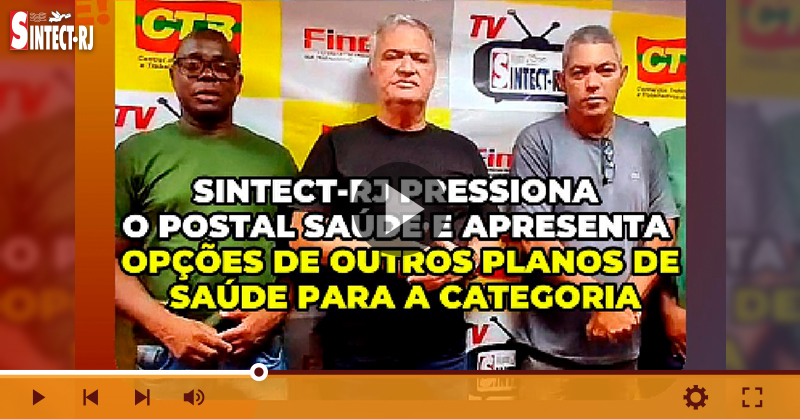 SINTECT-RJ pressiona o Postal Saúde e apresenta opções de outros planos de saúde para a categoria