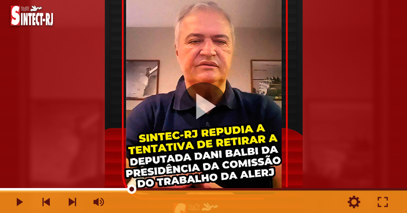 SINTECT-RJ repudia articulação para substituir a deputada Dani Balbi da Comissão de Trabalho da Alerj