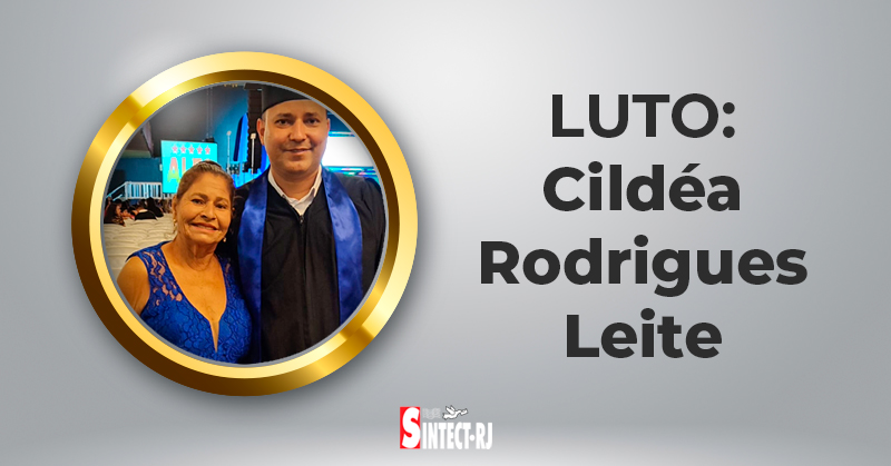SINTECT-RJ manifesta pesar pelo falecimento de Cildéa Rodrigues Leite, mãe do dirigente&hellip;