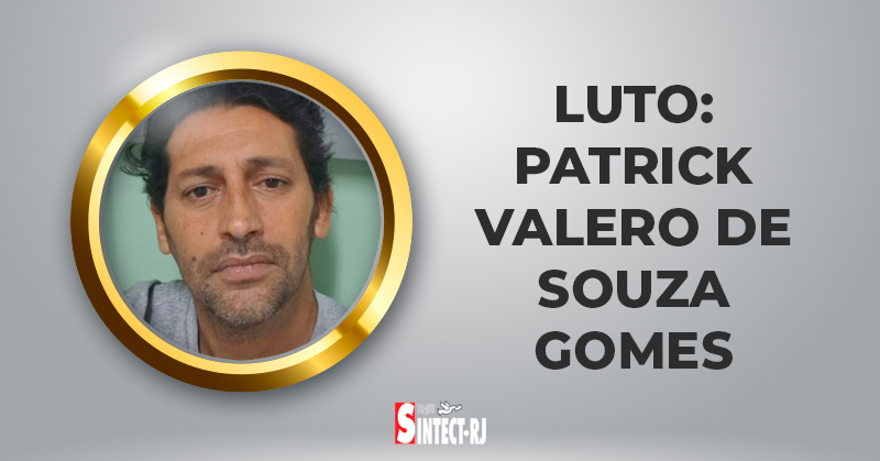 ⬛ LUTO: Patrick Valero de Souza Gomes