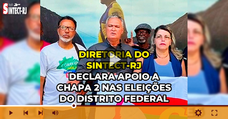 Sintect-RJ realiza ato de apoio à Chapa 2 na eleição do Sintect-DF